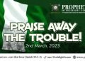 Praise Away The Trouble!