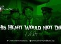 His Heart Would Not Die