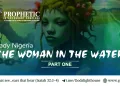 Lady Nigeria: The Woman in the Water, Part 1