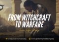 From Witchcraft to Warfare