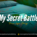 My Secret Battle