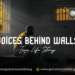 Voices Behind Walls