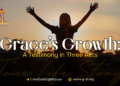 Grace’s Growth: A Testimony in Three Acts