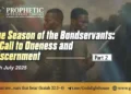 #242 | The Season of the Bondservants: A Call to Oneness & Discernment [Pt. 2]