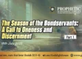 #242 | The Season of the Bondservants: A Call to Oneness & Discernment [Pt. 2]
