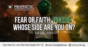#254 | Fear or Faith: Nigeria, Whose Side Are You On? [Pt. 1-3]