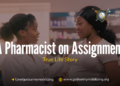 A Pharmacist on Assignment (A Near-Abortion Tale)